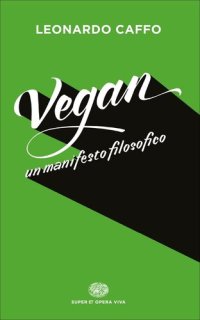 cover of the book Vegan. Un manifesto filosofico