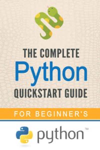 cover of the book Python: The Complete Python Quickstart Guide