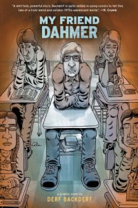 cover of the book My Friend Dahmer