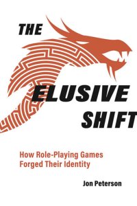 cover of the book The Elusive Shift: How Role-Playing Games Forged Their Identity