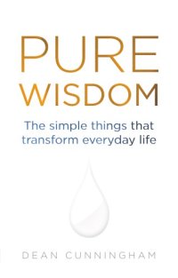 cover of the book Pure Wisdom: The Simple Things That Transform Everyday Life