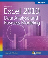 cover of the book Microsoft Excel 2010: Data Analysis and Business Modeling