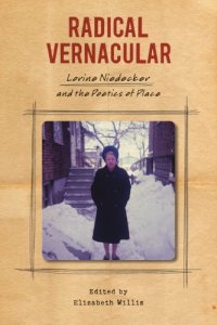 cover of the book Radical Vernacular: Lorine Niedecker and the Poetics of Place