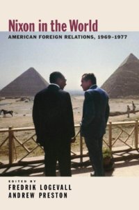 cover of the book Nixon in the World: American Foreign Relations, 1969-1977