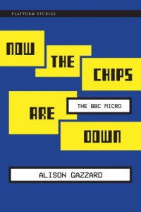 cover of the book Now the Chips Are Down: The BBC Micro