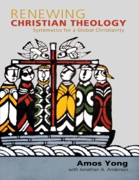 cover of the book Renewing Christian Theology: Systematics for a Global Christianity