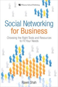 cover of the book Social Networking for Business: Choosing the Right Tools and Resources to Fit Your Needs