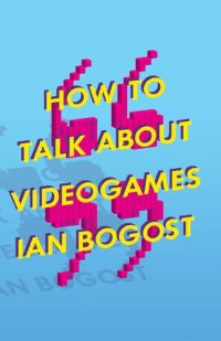 cover of the book How to Talk about Videogames