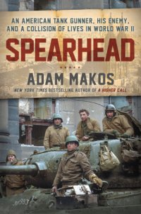 cover of the book Spearhead: The World War II Odyssey of an American Tank Gunner