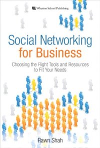 cover of the book Social Networking for Business: Choosing the Right Tools and Resources to Fit Your Needs