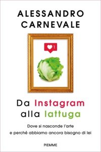 cover of the book Da Instagram alla lattuga