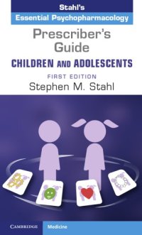 cover of the book Prescriber's Guide - Children and Adolescents: Volume 1: Stahl's Essential Psychopharmacology