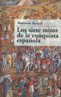 cover of the book Los siete mitos de la conquista española