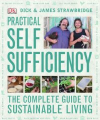 cover of the book Practical Self Sufficiency: The Complete Guide to Sustainable Living