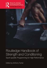 cover of the book Routledge Handbook of Strength and Conditioning: Sport-Specific Programming for High Performance