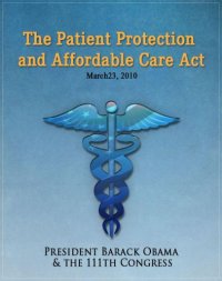 cover of the book The Patient Protection and Affordable Care Act (Obamacare) w/full table of contents