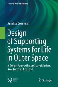 cover of the book Design of Supporting Systems for Life in Outer Space: A Design Perspective on Space Missions Near Earth and Beyond