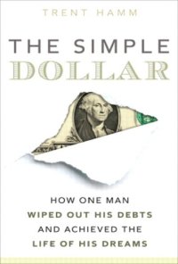 cover of the book The Simple Dollar: How One Man Wiped Out His Debts and Achieved the Life of His Dreams