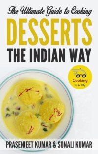 cover of the book The Ultimate Guide to Cooking Desserts the Indian Way