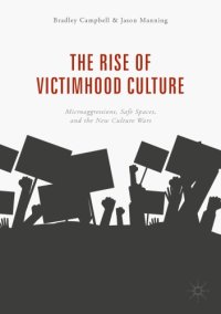 cover of the book The Rise of Victimhood Culture: Microaggressions, Safe Spaces, and the New Culture Wars