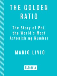 cover of the book The Golden Ratio: the Story of PHI, the World's Most Astonishing Number