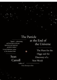 cover of the book The Particle at the End of the Universe: The Hunt for the Higgs Boson and the Discovery of a New World