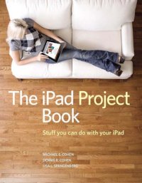 cover of the book The Ipad Project: Stuff You Can Do with Your Ipad