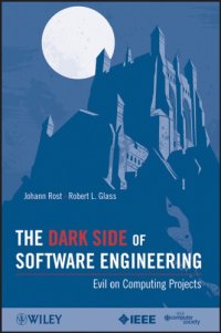 cover of the book The Dark Side of Software Engineering: Evil on Computing Projects