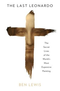 cover of the book The Last Leonardo: The Secret Life of the World's Most Expensive Painting