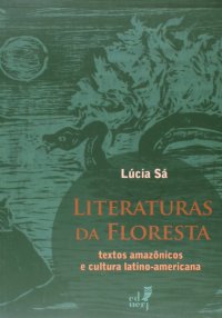 cover of the book Literaturas da floresta: textos amazônicos e cultura latino-americana