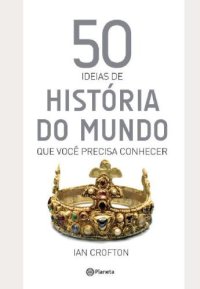 cover of the book 50 ideias de história do mundo que você precisa conhecer