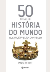 cover of the book 50 ideias de história do mundo que você precisa conhecer