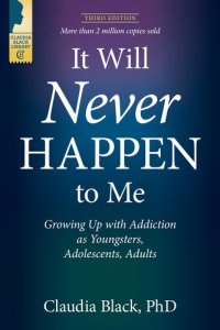 cover of the book It Will Never Happen to Me: Growing Up with Addiction as Youngsters, Adolescents, and Adults