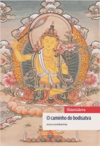 cover of the book O caminho do bodisatva: Bodhicharyāvatāra