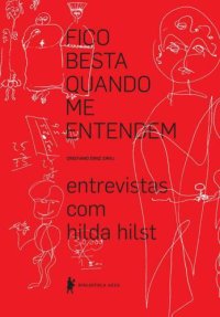 cover of the book Fico Besta Quando Me Entendem: Entrevistas com Hilda Hilst