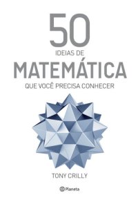 cover of the book 50 Ideias de Matemática que Você Precisa Conhecer