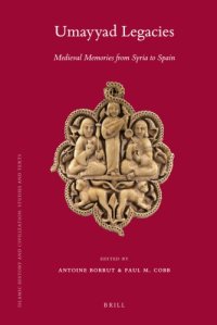 cover of the book Umayyad Legacies: Medieval Memories from Syria to Spain