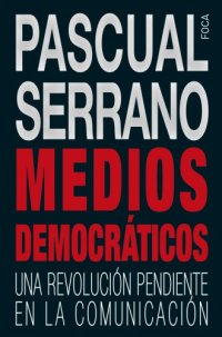 cover of the book Medios democráticos: una revolución pendiente en la comunicación