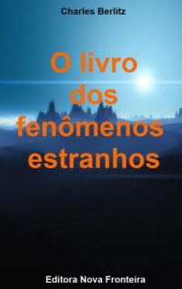 cover of the book O Livro dos Fenômenos Estranhos