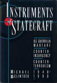 cover of the book Instruments of Statecraft: U.S. Guerrilla Warfare, Counterinsurgency, and Counterterrorism 1940-1990