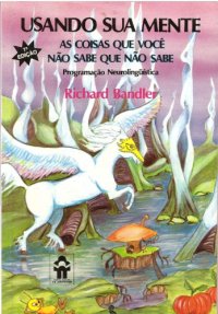 cover of the book Usando Sua Mente: As Coisas Que Você Não Sabe Que Não Sabe