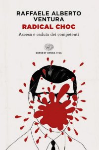 cover of the book Radical choc. Ascesa e caduta dei competenti