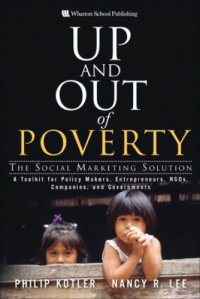 cover of the book Up and Out of Poverty: The Social Marketing Solution