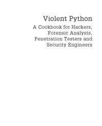 cover of the book Violent Python: A Cookbook for Hackers, Forensic Analysts, Penetration Testers and Security Engineers