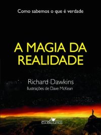 cover of the book A Magia da Realidade: Como sabemos o que é verdade