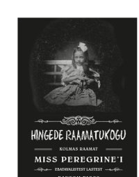 cover of the book Hingede raamatukogu. Miss Peregrine'i ebatavaliste laste kolmas raamat