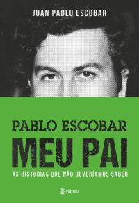 cover of the book Pablo Escobar: Meu Pai