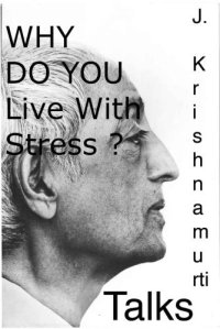 cover of the book Why do You live With Stress ?