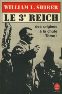 cover of the book Le troisième Reich: des origines la chute, Tome 1