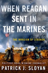 cover of the book When Reagan Sent In The Marines: The Invasion of Lebanon